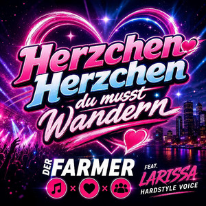 Herzchen Herzchen du musst wandern - The Larissa Hardstyle Voice Version